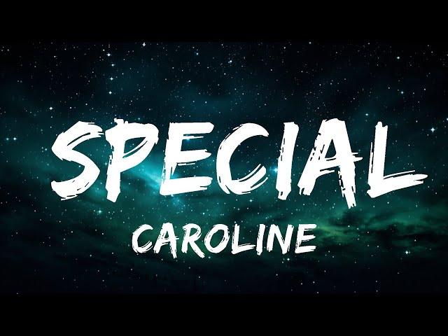 Caroline - Special (Lyrics)  | Justified Melody 30 Min Lyrics