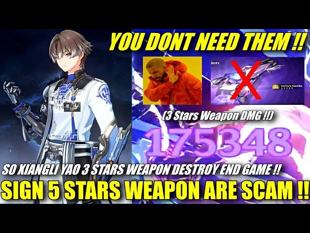 SIGN 5 STARS WEAPON ARE SCAM !! 3 Stars Weapon S0 Xiangli Yao Destroy End Game !!