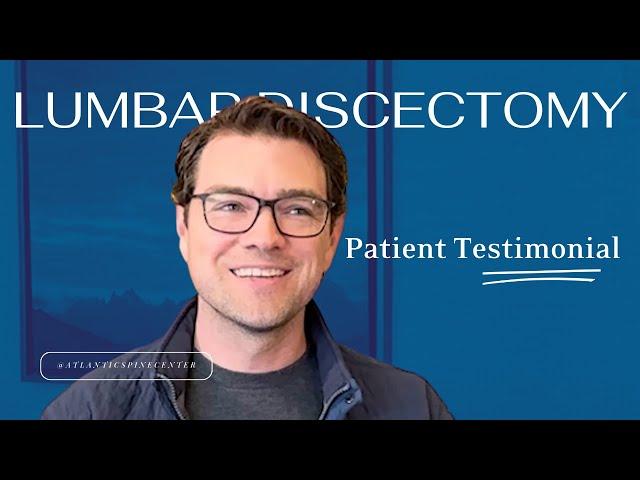 Lumbar Discectomy at Atlantic Spine Center - Daniel D.'s Testimonial