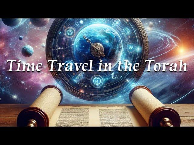 Time Travel in the Torah