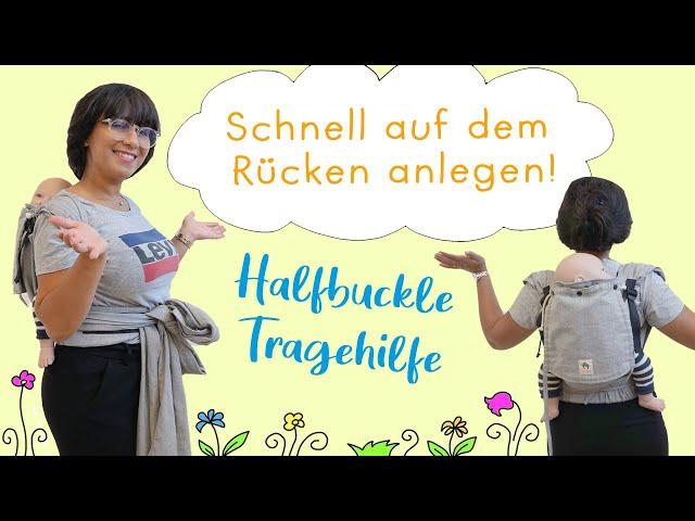 Halfbuckle Tragehilfe - schnell auf dem Rücken anlegen!