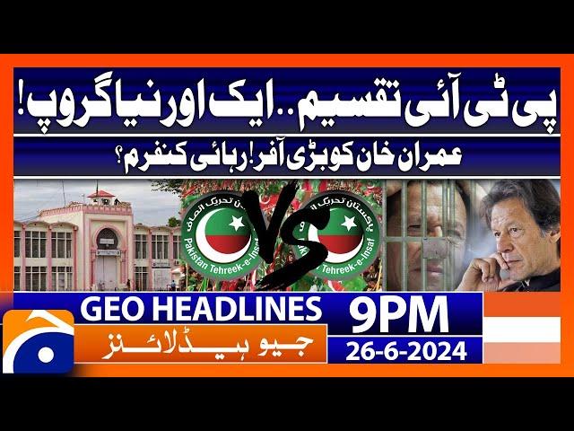 PTI split, New Group!! | Geo News at 9 PM Headlines | 26th June 2024 #headline