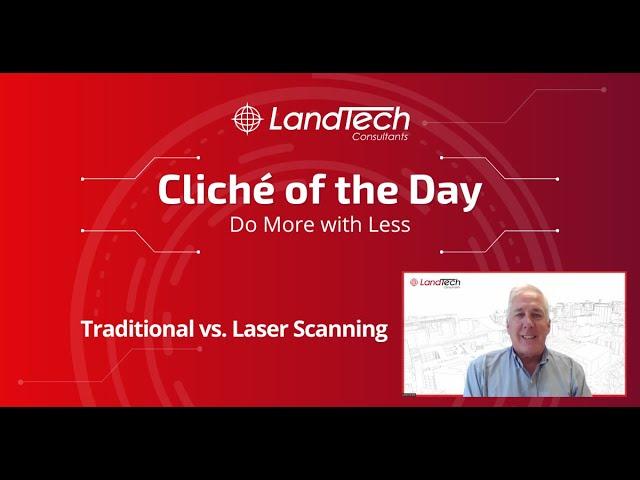 LandTech Cliché of the Day: Laser Scanning vs. Traditional Surveying