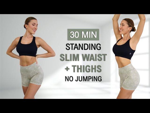 30 Min SLIM WAIST + THIGH + TRAINED ABS | All Standing - No Jumping, Calorie Burn, No Repeat