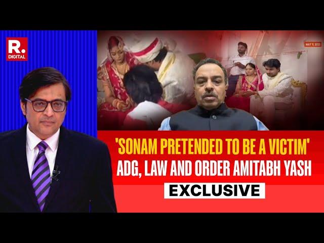 Sonam Wanted To Present Herself As Victim: ADG Law And Order, Uttar Pradesh, Amitabh Yash Exclusive