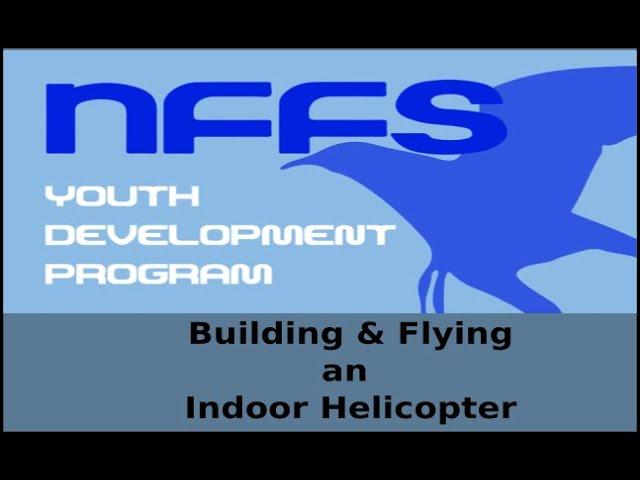 Building and Flying an Indoor Helicopter