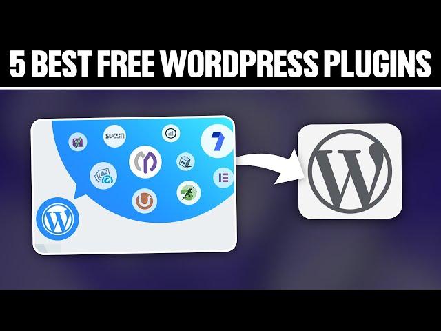 5 Best Free WordPress Plugins You Must Have 2024!