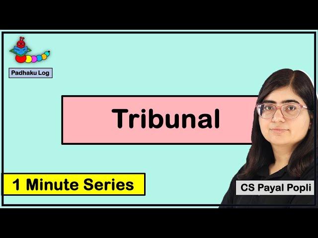 Tribunal | Meaning of Tribunal | Courts vs Tribunals | National Company Law Tribunal (NCLT)