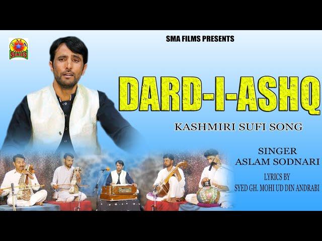 KASHMIRI SOFI SONG || DARD-I-ASHQ || SUNG BY ASLAM SODNARI