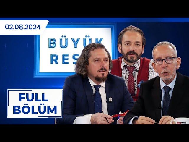 BÜYÜK RESİM | Murat Zurnacı, Haluk Özdil, Murat Akan | 02.08.2024