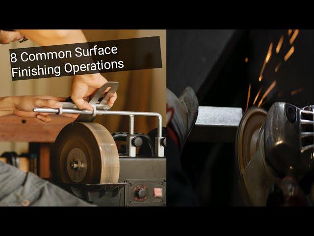 8 Common Surface Finishing Operations