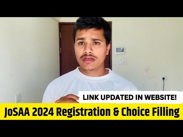 Registration & Choice Filling Link updated in JoSAA 2024 | JoSAA Counselling 2024 Latest Update 