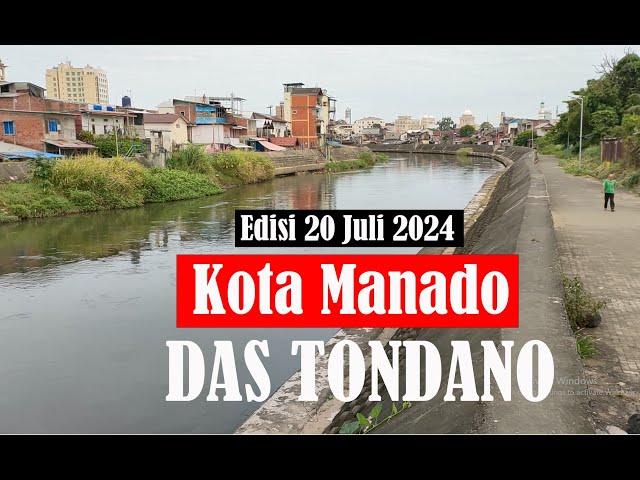 TERBARU !! DAS TONDANO MULAI DARI TIKALA ARES SAMPAI KARAME KECAMATAN SINGKIL | KOTA MANADO