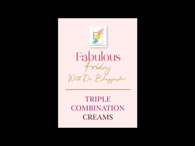 What are triple combination creams? What magic it does to your skin?