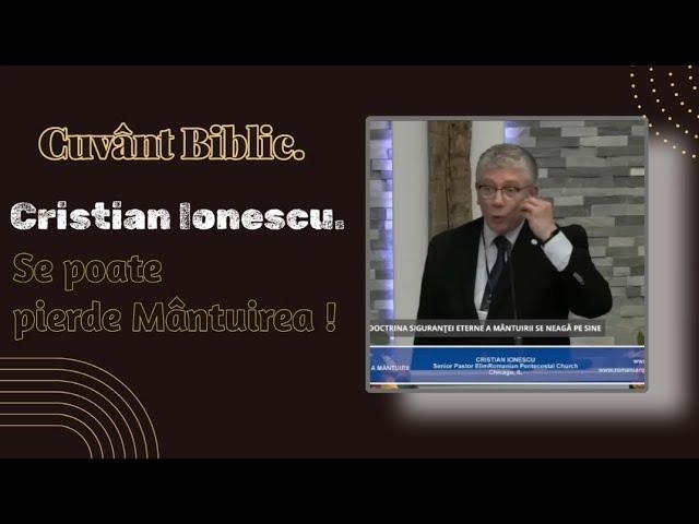 Cristian Ionescu", Se poate pierde Mântuirea !!!