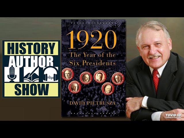 David Pietrusza – 1920: The Year of the Six Presidents - History Author Show