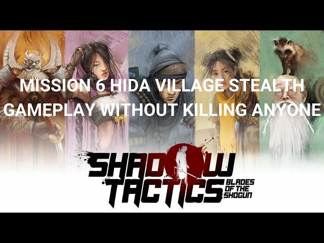 Shadow Tactics: Blades of Shogun Mission 6 Hida Village Stealth Gameplay