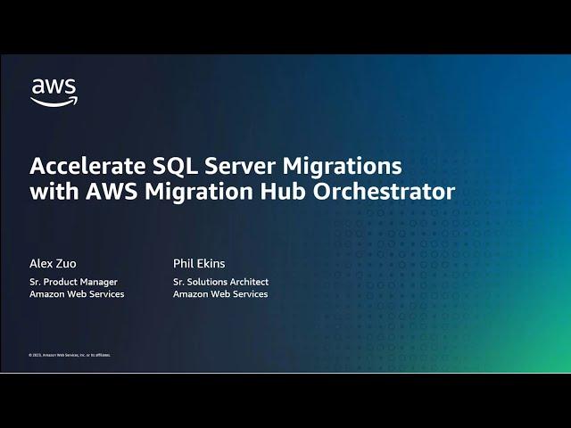 Accelerate SQL Server Migrations with AWS Migration Hub Orchestrator | AWS Events