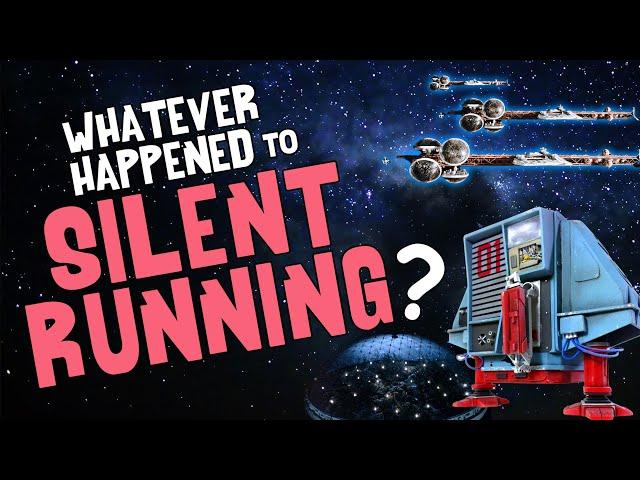 Whatever Happened to SILENT RUNNING?