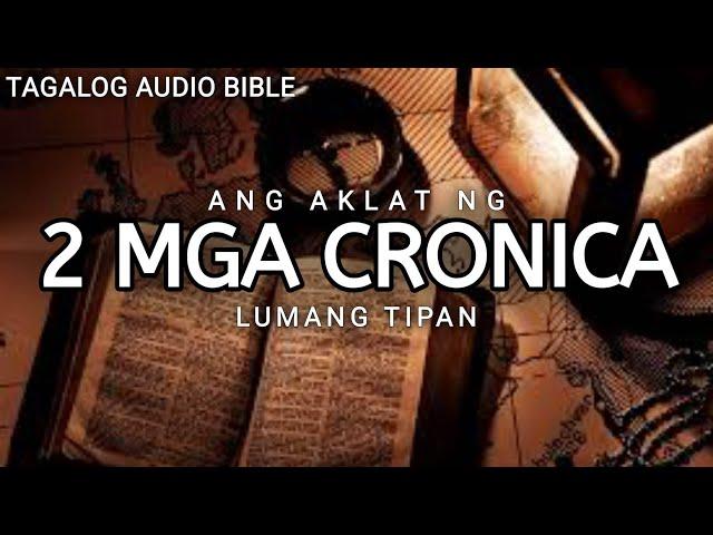 AKLAT NG 2 CHRONICA  | LUMANG TIPAN | TAGALOG AUDIO BIBLE | BOOK OF 2 CHRONICLES | FULL CHAPTER