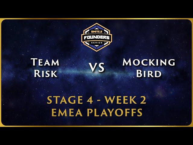 SMITE 2 Founder's Series - Stage 4 Playoffs - EMEA Week 2 Team Risk vs Mockingbird