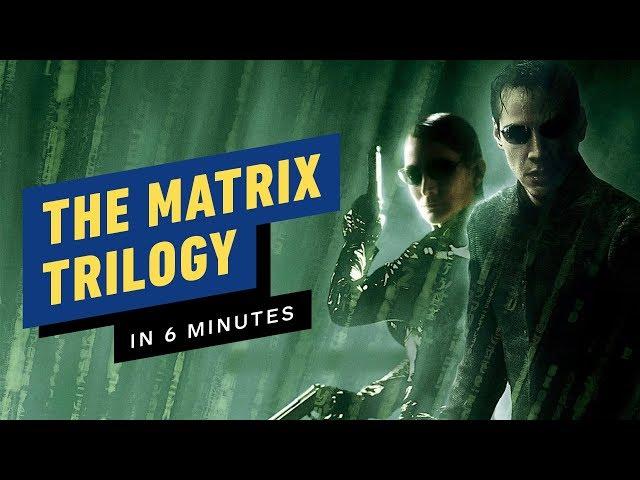 The Matrix Trilogy in Six Minutes