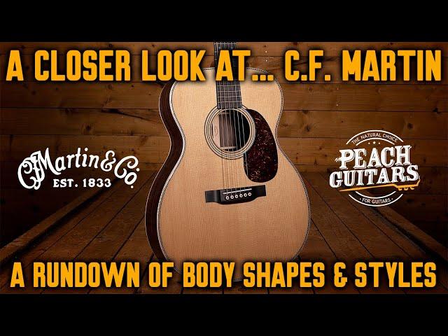 A Closer Look at...C.F. Martin: A Rundown of Body Shapes & Styles