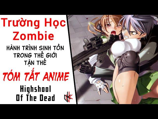 TÓM TẮT ANIME. Trường Học Zombie. Hành Trình Sinh Tồn Trong Thế Giới Hậu Tận Thế Của Nhóm Học Sinh.