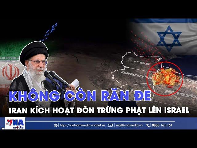 ĐIỂM TIN NÓNG 18/6. Iran khống chế vùng trời Israel, chuẩn bị kích hoạt đòn trừng phạt khốc liệt