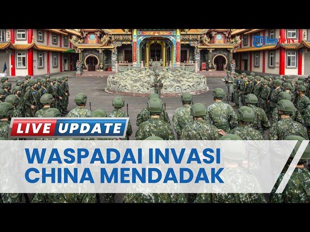 Situasi Menegang, Pemerintah Taiwan Peringatkan Rakyat Waspada, China Bisa Luncurkan Invasi Mendadak