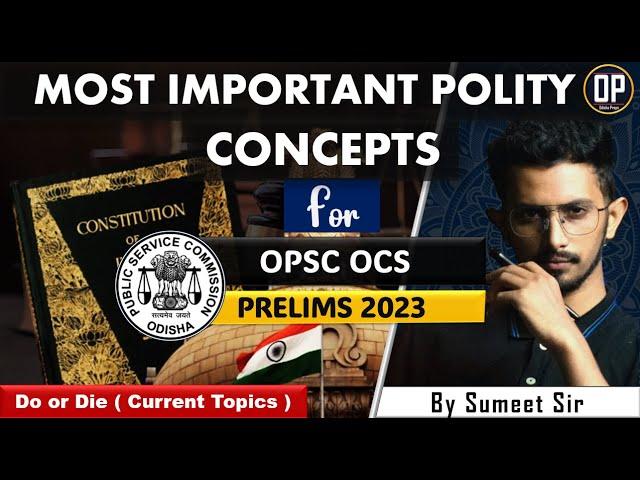 Most Important Polity Topics for OPSC OCS prelims | OPSC PRELIMS 2023 | Odisha Preps | OP