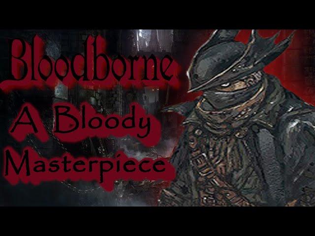 Bloodborne is a Bloody Masterpiece