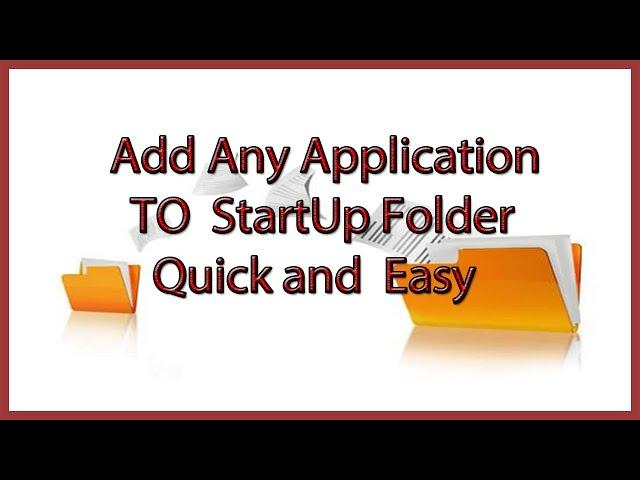 Add Application to Startup Folder Windows 10