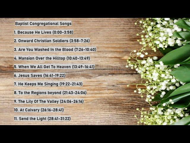 30 Minutes of Non-Stop Baptist Hymnals/Congregational Songs