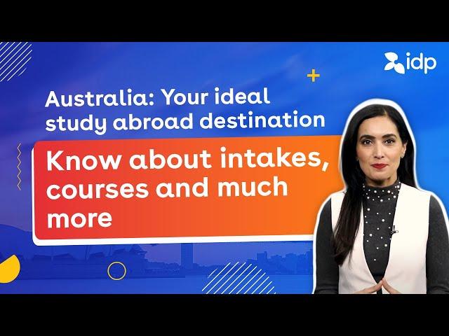 Australia: Your Ideal Study Abroad Destination | Intakes | Courses | IDP India - Study Abroad Expert