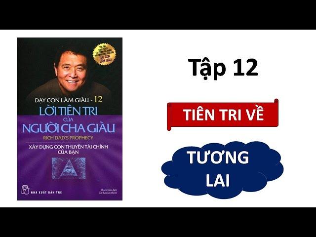 Tóm tắt sách: DẠY CON LÀM GIÀU Tập 12 (Robert Kiyosaki)