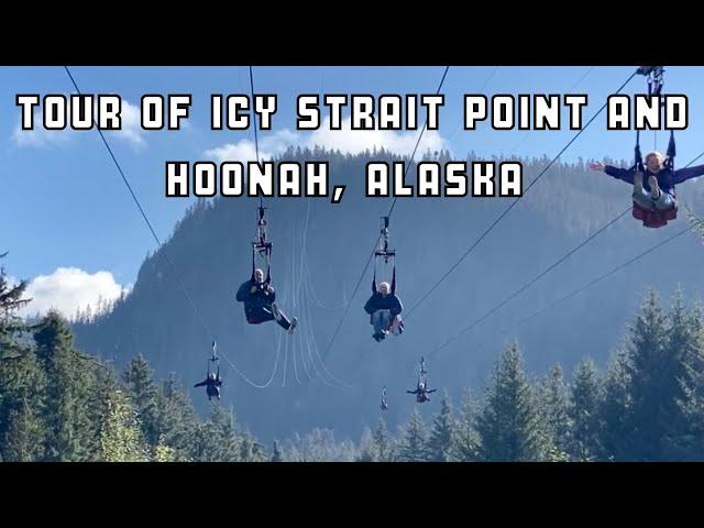 Tour of Icy Strait Point and Hoonah, Alaska