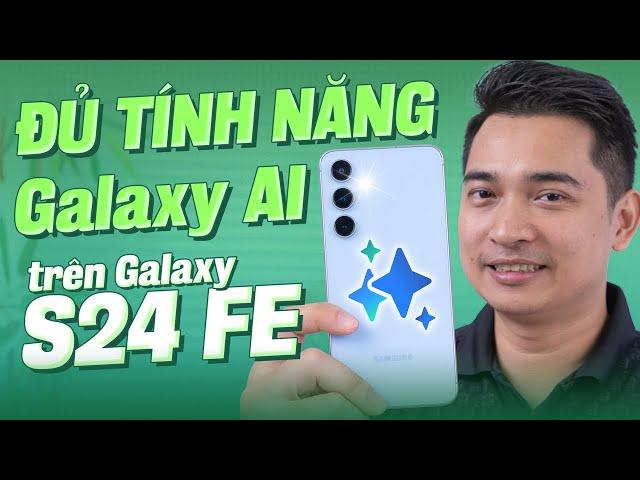 Galaxy S24 FE có đầy đủ tính năng Galaxy AI như flagship phải nói là VÔ ĐỐI !!!