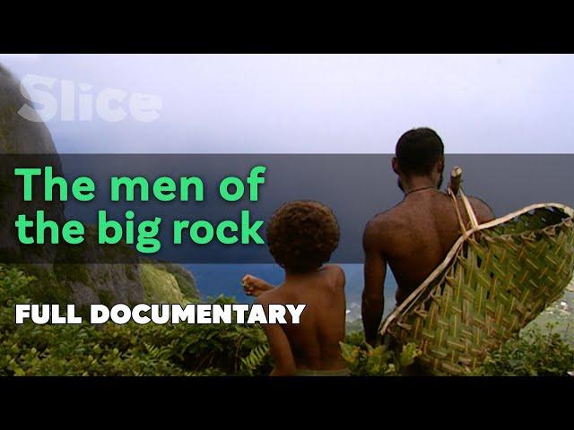 The men of the big rock | SLICE | Full documentary