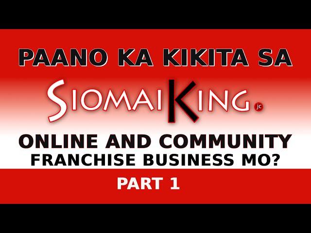 PAANO KA KIKITA SA SIOMAI KING ONLINE AND COMMUNITY FRANCHISE BUSINESS MO?│Albert Unciano