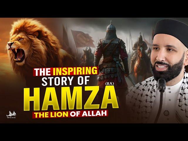 THE INSPIRING STORY OF HAMZA (RA), THE LION OF ALLAH!