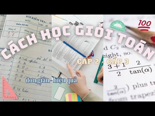 Phương pháp HỌC TỐT MÔN TOÁN 100% hiệu quả của học sinh CHUYÊN ANH | lộ trình lấy gốc, tài liệu