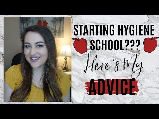 MY ADVICE FOR STARTING HYGIENE SCHOOL