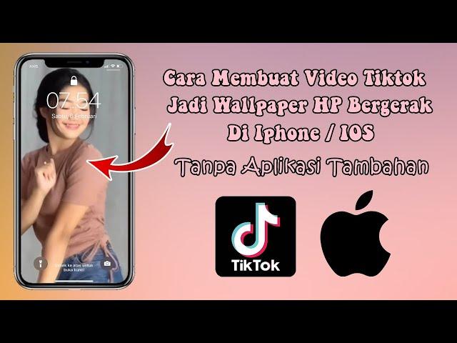 Cara Membuat Video Tiktok Jadi Wallpaper HP Bergerak Di Iphone Tanpa Aplikasi