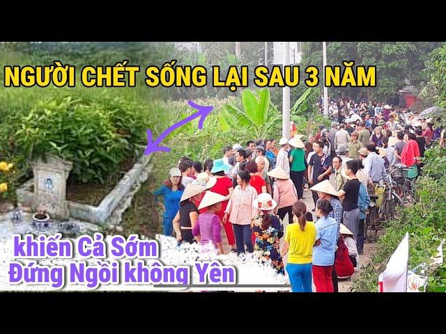 Chê’t rồi SỐNG LẠI, lời hứa sau 3 năm sống lại, không ngờ đó là sự thật | cả tỉnh An Giang đảo lộn