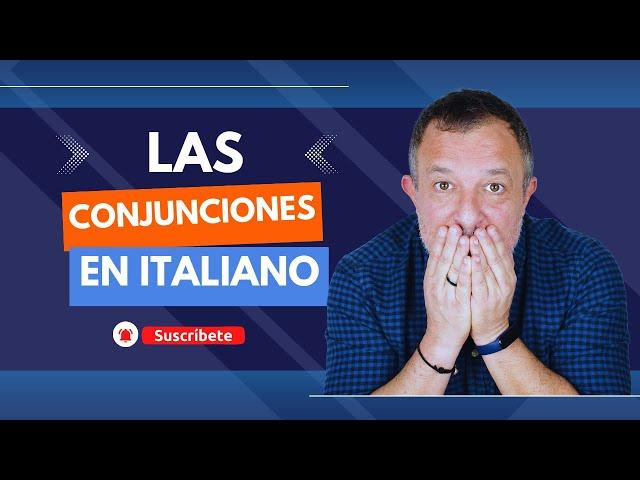 Le Congiunzioni in Italiano | Las conjunciones italianas