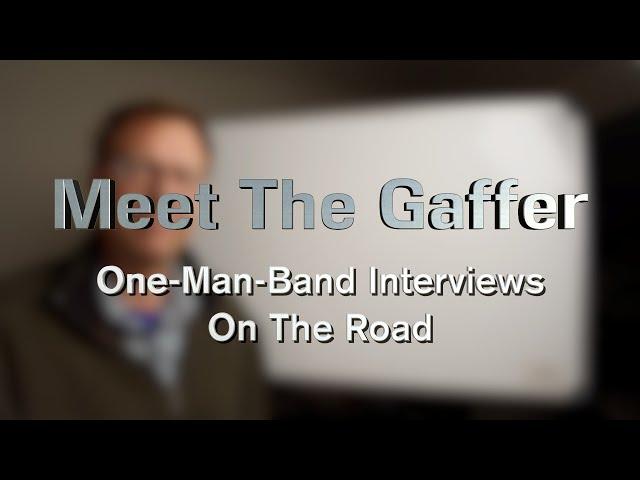 Meet The Gaffer #75: One-Man-Band Interviews On The Road