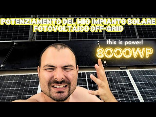 COME HO POTENZIATO IL MIO FOTOVOLTAICO - 8kwp + 33kwh + 11kw +2kw Pala eolica