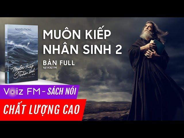 Sách nói Muôn Kiếp Nhân Sinh Tập 2 - Nguyên Phong | Voiz FM