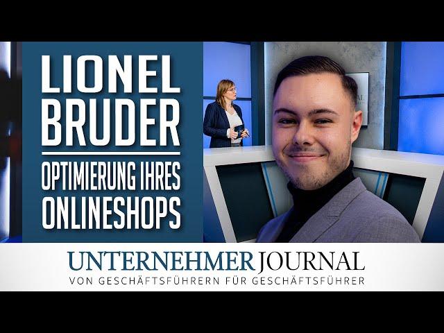 Lionel Bruder im Interview: So baut man einen erfolgreichen Onlineshop | UnternehmerJournal TV